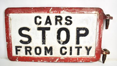 Lot 530 - A vintage metal road sign 'CARS STOP FROM CITY'...